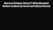 Read American Religous History P (Wiley Blackwell Readers in American Social and Cultural History)