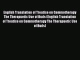 PDF Download English Translation of Treatise on Gemmotherapy The Therapuetic Use of Buds (English