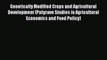 Genetically Modified Crops and Agricultural Development (Palgrave Studies in Agricultural Economics