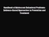 Handbook of Adolescent Behavioral Problems: Evidence-Based Approaches to Prevention and Treatment