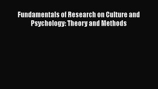 Fundamentals of Research on Culture and Psychology: Theory and Methods [PDF Download] Fundamentals