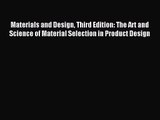 [PDF Download] Materials and Design Third Edition: The Art and Science of Material Selection