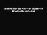 PDF Download Limu Moui: Prize Sea Plant of the South Pacific (Woodland Health Series) PDF Online
