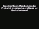 [PDF Download] Essentials of Chemical Reaction Engineering (Prentice Hall International Series