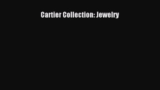 Cartier Collection: Jewelry [PDF Download] Cartier Collection: Jewelry# [Download] Full Ebook