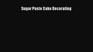 [PDF Download] Sugar Paste Cake Decorating [PDF] Online