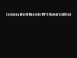 [PDF Download] Guinness World Records 2016 Gamer's Edition [Read] Full Ebook
