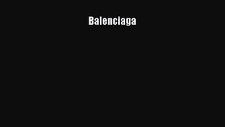 Balenciaga [PDF Download] Balenciaga# [Read] Online