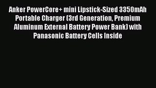 Anker PowerCore+ mini Lipstick-Sized 3350mAh Portable Charger (3rd Generation Premium Aluminum