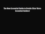 The New Essential Guide to Droids (Star Wars: Essential Guides) [Download] Online