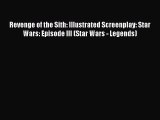 Revenge of the Sith: Illustrated Screenplay: Star Wars: Episode III (Star Wars - Legends) [PDF
