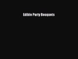 PDF Download Edible Party Bouquets Download Full Ebook