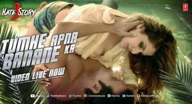 Tumhe Apna Banane Ka VIDEO Song Hate Story 3 Zareen Khan, Sharman Joshi