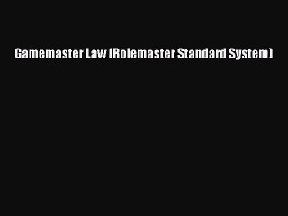 Gamemaster Law (Rolemaster Standard System) [Read] Full Ebook