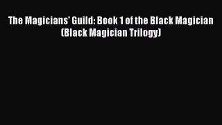The Magicians' Guild: Book 1 of the Black Magician (Black Magician Trilogy) [Read] Full Ebook