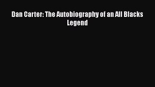 [PDF Download] Dan Carter: The Autobiography of an All Blacks Legend [Download] Full Ebook