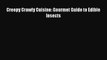 [PDF Download] Creepy Crawly Cuisine: Gourmet Guide to Edible Insects [Download] Full Ebook