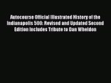 [PDF Download] Autocourse Official Illustrated History of the Indianapolis 500: Revised and