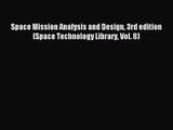 [PDF Download] Space Mission Analysis and Design 3rd edition (Space Technology Library Vol.
