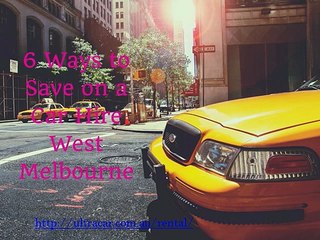 Some Way to Save on Car Hire West Melbourne