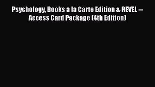 [PDF Download] Psychology Books a la Carte Edition & REVEL -- Access Card Package (4th Edition)