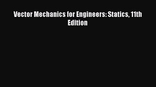 [PDF Download] Vector Mechanics for Engineers: Statics 11th Edition [Download] Online