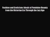 PDF Download Fashion and Eroticism: Ideals of Feminine Beauty from the Victorian Era Through