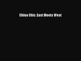 China Chic: East Meets West [PDF Download] China Chic: East Meets West# [Read] Online