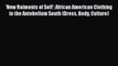 'New Raiments of Self': African American Clothing in the Antebellum South (Dress Body Culture)