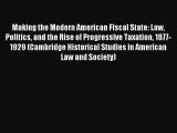 [PDF Download] Making the Modern American Fiscal State: Law Politics and the Rise of Progressive