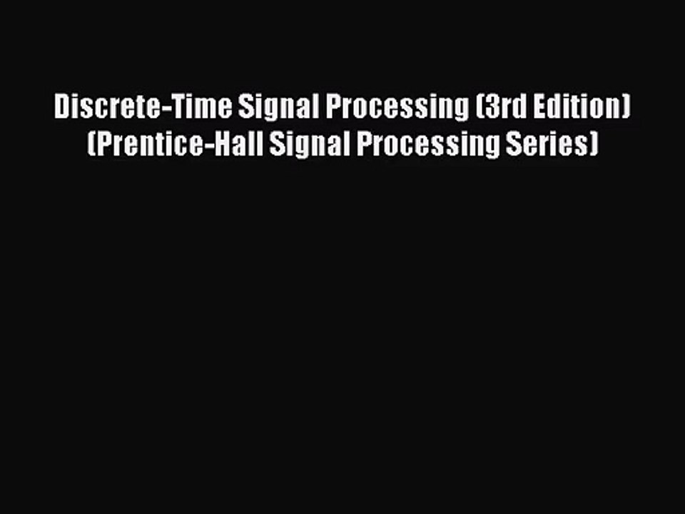 [PDF Download] Discrete-Time Signal Processing (3rd Edition) (Prentice-Hall Signal Processing