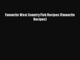 [PDF Download] Favourite West Country Fish Recipes (Favourite Recipes) [Read] Full Ebook