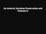 Read Jim Jarmusch: Interviews (Conversations with Filmmakers) Ebook Free