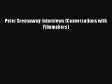 Read Peter Greenaway: Interviews (Conversations with Filmmakers) Ebook Free