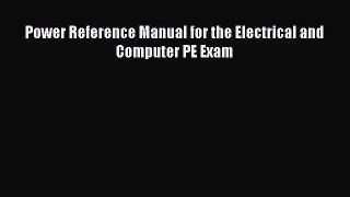 [PDF Download] Power Reference Manual for the Electrical and Computer PE Exam [PDF] Online