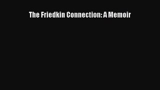 Read The Friedkin Connection: A Memoir Ebook Free