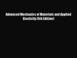 [PDF Download] Advanced Mechanics of Materials and Applied Elasticity (5th Edition) [PDF] Online