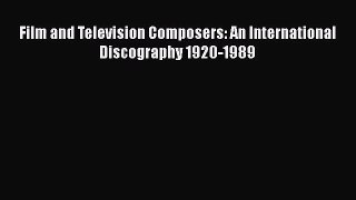 Read Film and Television Composers: An International Discography 1920-1989 PDF Free