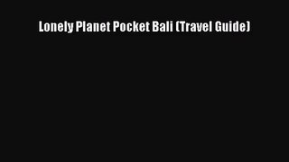 [PDF Download] Lonely Planet Pocket Bali (Travel Guide) [Download] Full Ebook