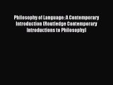 Philosophy of Language: A Contemporary Introduction (Routledge Contemporary Introductions to