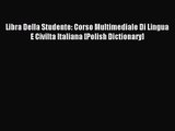 Libra Della Studente: Corso Multimediale Di Lingua E Civilta Italiana [Polish Dictionary] [PDF