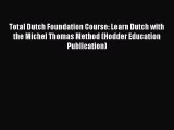 Total Dutch Foundation Course: Learn Dutch with the Michel Thomas Method (Hodder Education