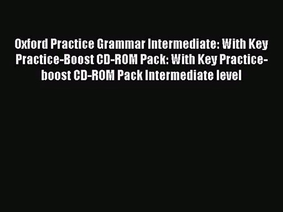 Oxford Practice Grammar Intermediate: With Key Practice-Boost CD-ROM Pack: With Key Practice-boost