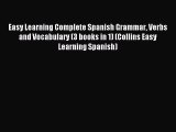 Easy Learning Complete Spanish Grammar Verbs and Vocabulary (3 books in 1) (Collins Easy Learning