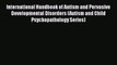 PDF Download International Handbook of Autism and Pervasive Developmental Disorders (Autism