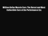 [PDF Download] Million-Dollar Muscle Cars: The Rarest and Most Collectible Cars of the Performance