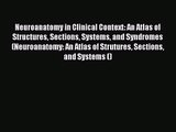 Neuroanatomy in Clinical Context: An Atlas of Structures Sections Systems and Syndromes (Neuroanatomy:
