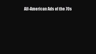 All-American Ads of the 70s [PDF Download] All-American Ads of the 70s# [PDF] Online