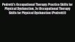 Pedretti's Occupational Therapy: Practice Skills for Physical Dysfunction 7e (Occupational