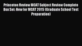 Princeton Review MCAT Subject Review Complete Box Set: New for MCAT 2015 (Graduate School Test